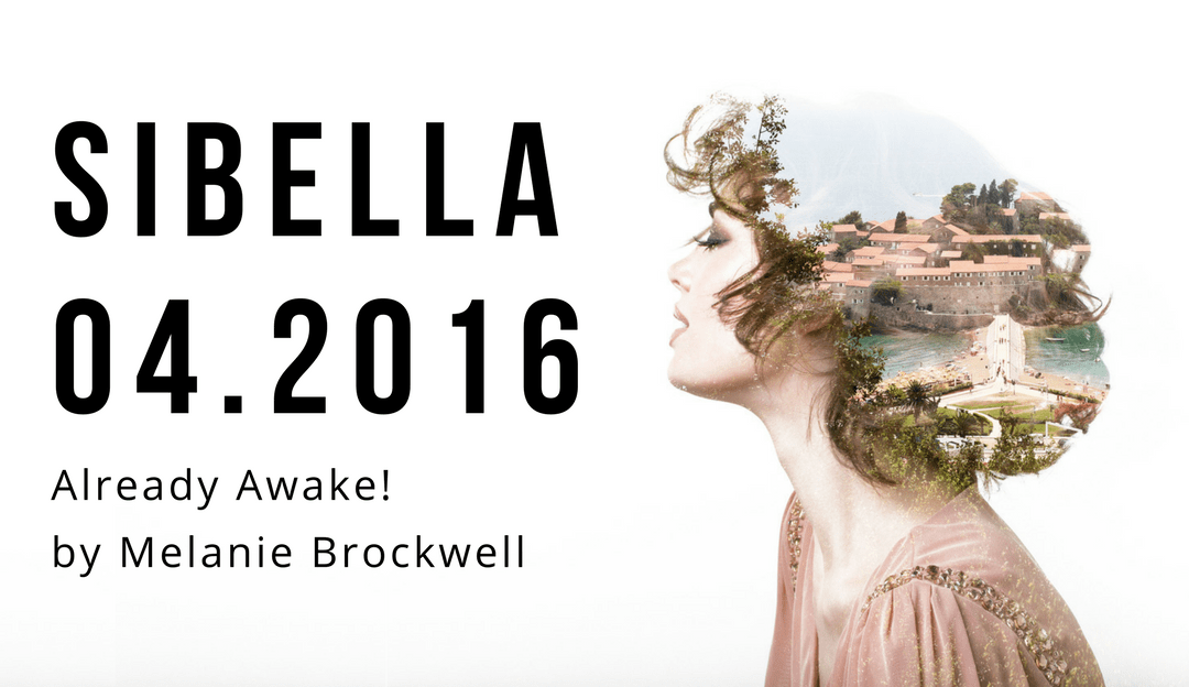 Sibella April Article Already Awake!