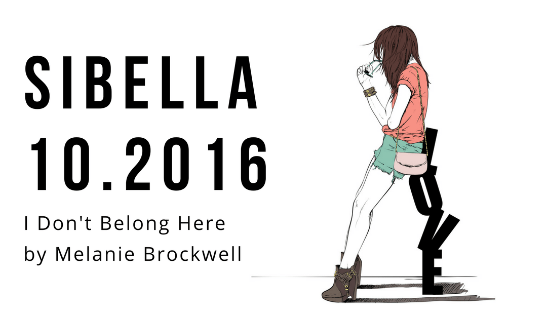 Sibella October Article I Don't Belong Here